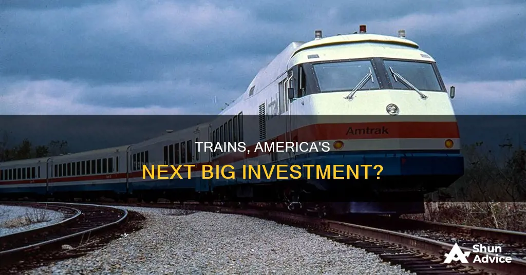 will america invest in trains